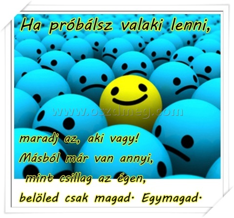 Ha próbálsz valaki lenni
 
