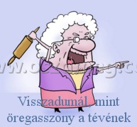Visszadumál Visszadumál
Visszadumál, mint öregasszony a tévének