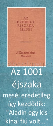 Az 1001 éjszaka Az 1001 éjszaka
meséi eredetileg így kezdődik: