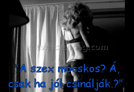 "A szex mocskos? Á
 
