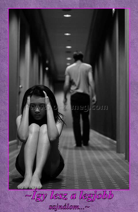 ~Így lesz a legjobb
 
sajnálom...~