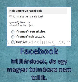 Facebook
 
Milliárdosok, de egy magyar tolmácsra nem tellik.