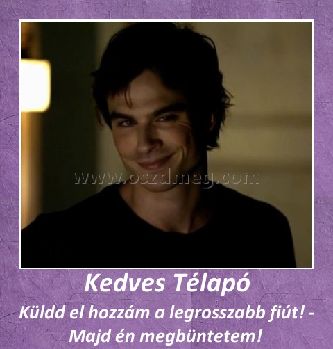 Kedves Télapó
 
Küldd el hozzám a legrosszabb fiút! - Majd én megbüntetem! 