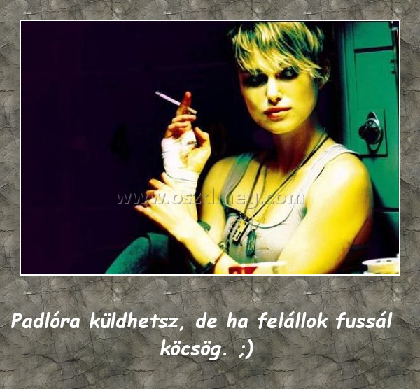 Padlóra küldhetsz Padlóra küldhetsz