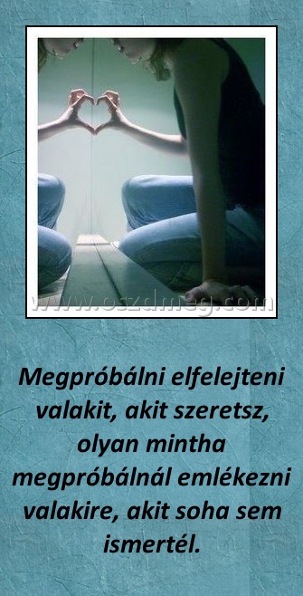 Megpróbálni elfelejteni valakit
 
