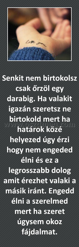 Senkit nem birtokolsz csak őrzöl egy darabig Senkit nem birtokolsz csak őrzöl egy darabig