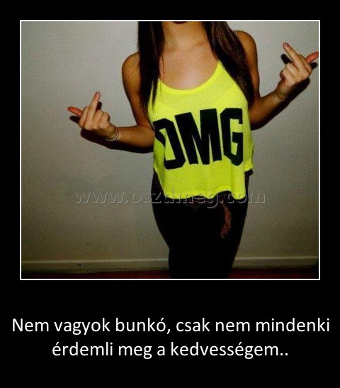 Nem vagyok bunkó
 
