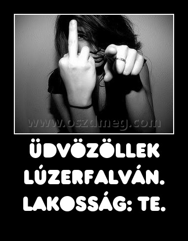 Üdvözöllek lúzerfalván. Lakosság: Te. Üdvözöllek lúzerfalván. Lakosság: Te.