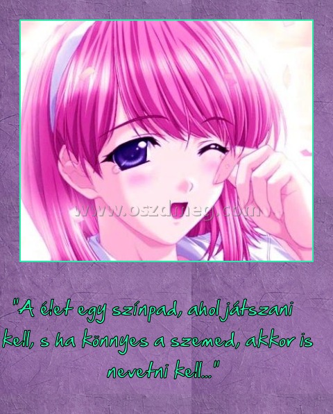 "A élet egy színpad
 
