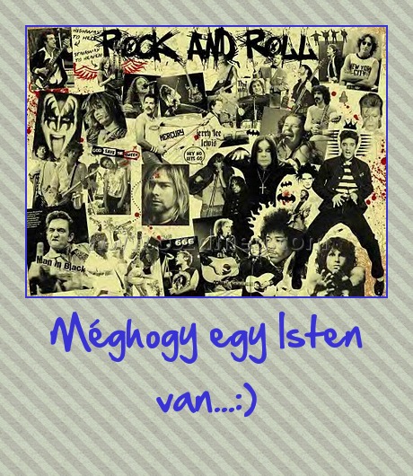 Méghogy egy Isten van...:)
 
