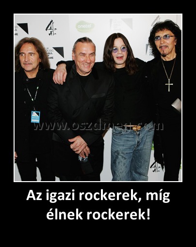 Az igazi rockerek, míg élnek rockerek!
 

